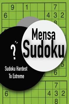 Paperback Mensa Sudoku: Sudoku Hardest To Extreme [Large Print] Book