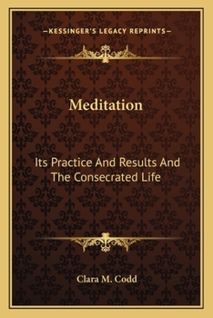 Paperback Meditation: Its Practice And Results And The Consecrated Life Book