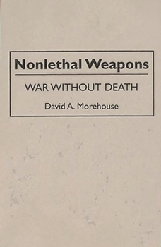 Hardcover Nonlethal Weapons: War Without Death Book