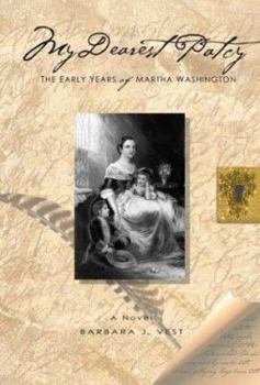 Paperback My Dearest Patcy: The Early Years of Martha Washington Book