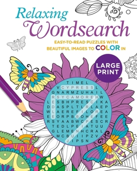 Relaxing Large Print Wordsearch: Easy-to-Read Puzzles with Beautiful Images to Color In