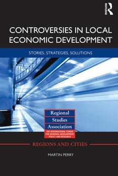 Paperback Controversies in Local Economic Development: Stories, strategies, solutions Book