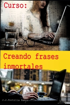 Paperback Curso Creando frases inmortales [Spanish] Book