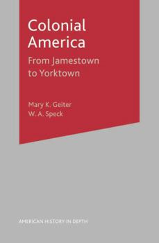 Colonial America: From Jamestown to Yorktown - Book  of the American History in Depth