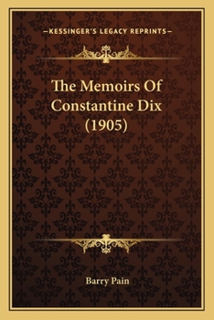 Paperback The Memoirs Of Constantine Dix (1905) Book