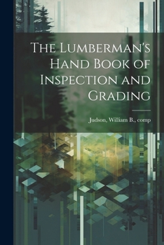 Paperback The Lumberman's Hand Book of Inspection and Grading Book