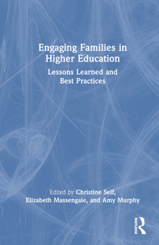 Hardcover Engaging Families in Higher Education: Lessons Learned and Best Practices Book