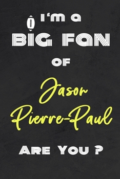 Paperback I'm a Big Fan of Jason Pierre-Paul Are You ? - Notebook for Notes, Thoughts, Ideas, Reminders, Lists to do, Planning(for Football Americain lovers, Ru Book