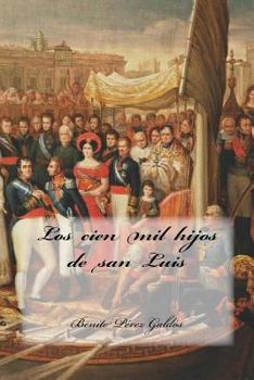 Los Cien Mil Hijos de San Luis - Book #6 of the Episodios Nacionales, Segunda Serie