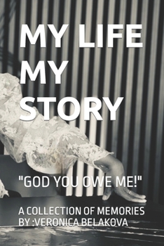 Paperback My Life My Story: God You Owe Me! Book