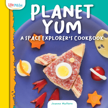 Hardcover Planet Yum: A Space Explorer's Cookbook Book