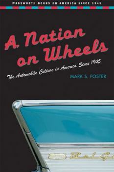 Paperback A Nation on Wheels: The Automobile Culture in America Since 1945 Book