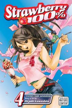 Strawberry 100% 4 - Book #4 of the Ichigo 100%