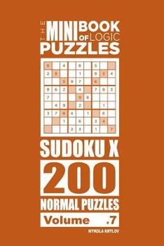 Paperback The Mini Book of Logic Puzzles - Sudoku X 200 Normal (Volume 7) Book