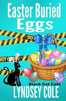 Easter Buried Eggs - Book #10 of the Black Cat Cafe