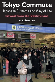 Paperback Tokyo Commute: Japanese Customs and Way of Life Viewed from the Odakyu Line Book