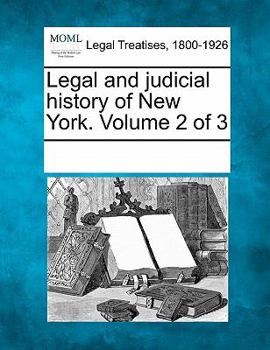Paperback Legal and Judicial History of New York. Volume 2 of 3 Book