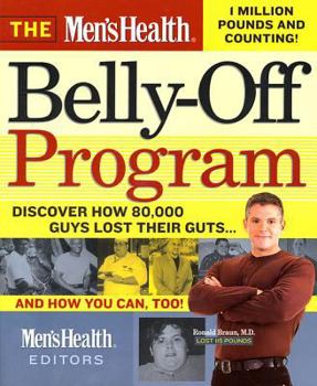 Paperback The Men's Health Belly-Off Program: Discover How 80,000 Guys Lost Their Guts...and How You Can Too Book