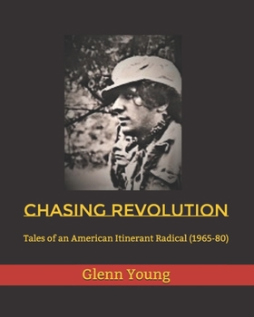 Paperback Chasing Revolution: Tales of an American Itinerant Radical (1965-80) Book
