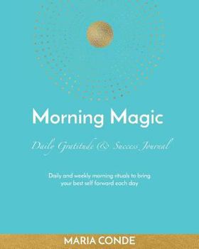 Paperback Morning Magic: Daily Gratitude & Success Journal Book