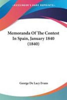 Paperback Memoranda Of The Contest In Spain, January 1840 (1840) Book