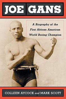 Paperback Joe Gans: A Biography of the First African American World Boxing Champion Book