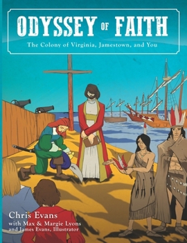 Odyssey of Faith The Colony of Viriginia, Jamestown, and You
