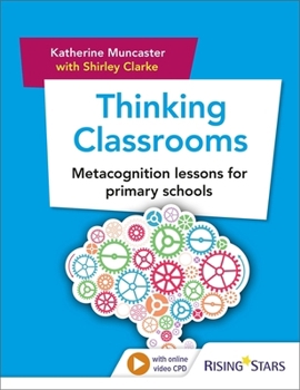 Paperback Thinking Classrooms: Metacognition Lessons for Primary Schools Book