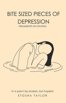 Paperback Bite Size Pieces of Depression: Fragments of Staying Book