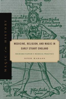 Paperback Medicine, Religion, and Magic in Early Stuart England: Richard Napier's Medical Practice Book