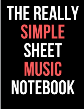 Paperback The Really Simple Sheet Music Notebook: Journal - Diary - Logbook Book