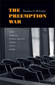 Hardcover Preemption War: When Federal Bureaucracies Trump Local Juries Book
