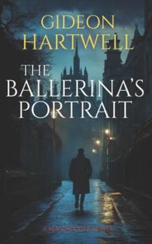The Ballerina's Portrait: A Dark Suspense Thriller (A Mason Cole Novel)