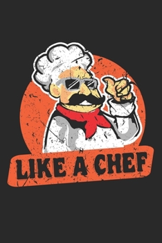 Paperback Like A Chef Cooking Notebook: Line Paper Journal 120 pages 6x9 inches - Grilling Kitchen Book