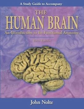 Paperback Study Guide to Accompany Nolte's the Human Brain: An Introduction to Its Functional Anatomy Book