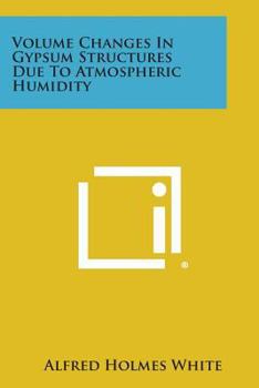 Paperback Volume Changes In Gypsum Structures Due To Atmospheric Humidity Book