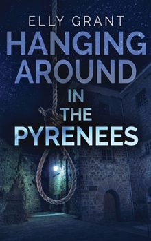 Hanging Around In The Pyrenees - Book #6 of the Death in the Pyrenees