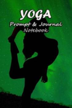 Paperback Yoga Prompt & Journal Notebook: Spark Your Imagination and Positive Thinking Box Prompts with Lined Notes - Yoga Shadow Print Book