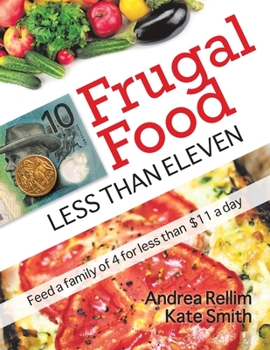 Paperback Frugal Food: Less Than Eleven - Feed a Family of Four for Less Than $11 a Day Book