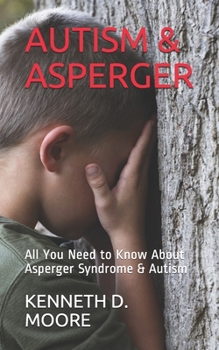 Paperback Autism & Asperger: All You Need to Know About Asperger Syndrome & Autism Book