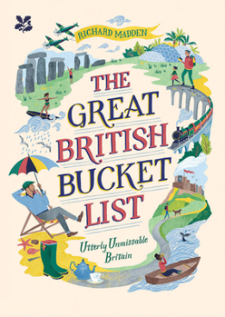 Hardcover The Great British Bucket List: Utterly Unmissable Britain Book