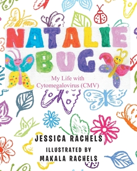 Paperback Natalie Bug: My Life With Cytomegalovirus (CMV) Book