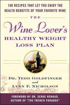 Paperback The Wine Lover's Healthy Weight Loss Plan: 100 Recipes That Let You Enjoy the Health Benefits of Your Favorite Wines Book