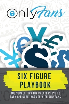 Paperback 188 SECRET TIPS Top Creators Use To Earn 6-Figure Incomes With Onlyfans Book