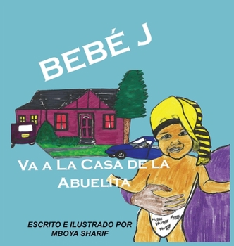 Hardcover Bebé J Va a La Casa de la Abuelita [Spanish] Book