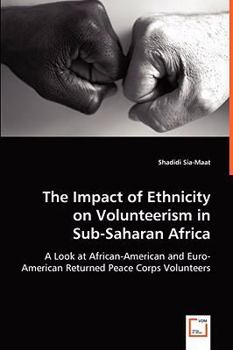 The Impact of Ethnicity on Volunteerism in Sub-Saharan Africa: A Look at African-American and Euro-American Returned Peace Corps Volunteers