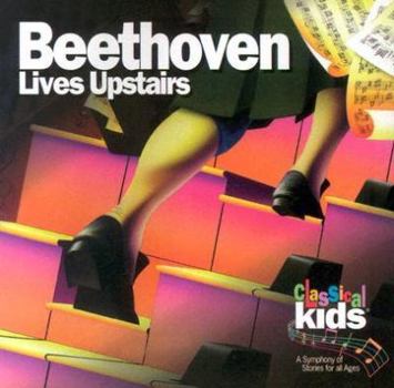 Beethoven Lives Upstairs (Classical Kids)