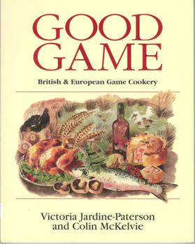 Paperback Good Game: European & British Game Cookery Book