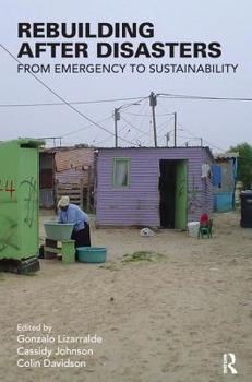 Hardcover Rebuilding After Disasters: From Emergency to Sustainability Book