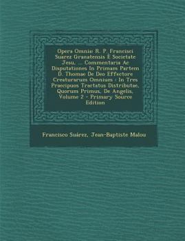 Paperback Opera Omnia: R. P. Francisci Suarez Granatensis E Societate Jesu, ... Commentaria AC Disputationes in Primam Partem D. Thomae de de [Italian] Book